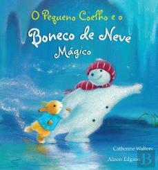O Pequeno Coelho e o Boneco de Neve Mágico 