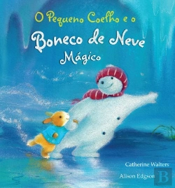 Bertrand.pt - O Pequeno Coelho e o Boneco de Neve Mágico 