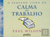 O Pequeno Livro da Calma no Trabalho