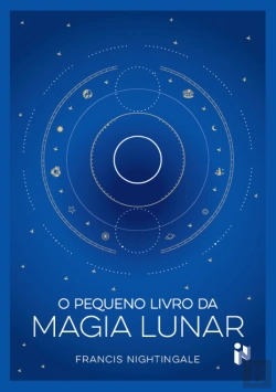 Bertrand.pt - O Pequeno Livro da Magia Lunar