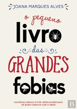 Bertrand.pt - O Pequeno Livro das Grandes Fobias