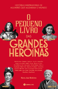 Bertrand.pt - O Pequeno Livro das Grandes Heroínas