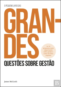 Bertrand.pt - O Pequeno Livro das Grandes Questões sobre Gestão