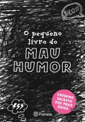 O Pequeno Livro do Mau Humor