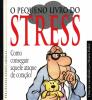 O Pequeno Livro do Stress