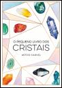 O Pequeno Livro dos Cristais