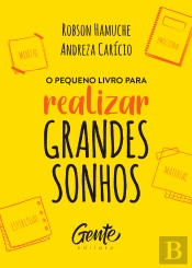 O Pequeno Livro Para Realizar Grandes Sonhos