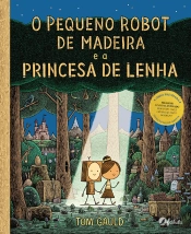 O Pequeno Robot de Madeira e a Princesa de Lenha