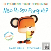 O Pequeno Tigre Pergunta: Não Posso porquê?