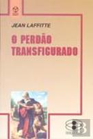 O Perdão Transfigurado