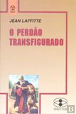 Bertrand.pt - O Perdão Transfigurado