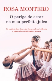O perigo de estar no meu perfeito juízo