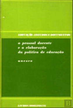 Bertrand.pt - O Pessoal Docente e a Elaboração da Política de Educação