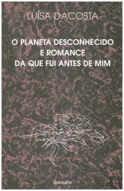 Bertrand.pt - O Planeta Desconhecido e Romance da Que Fui Antes de Mim