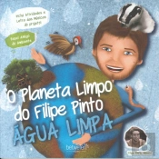O Planeta Limpo do Filipe Pinto - Água Limpa