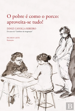 Bertrand.pt - O Pobre é como o Porco: Aproveita-se Tudo!