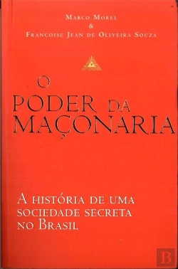 Bertrand.pt - O Poder da Maçonaria - A História de uma Sociedade Secreta no Brasil