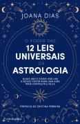 O Poder das 12 Leis Universais da Astrologia