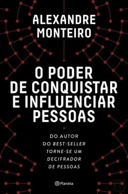 Bertrand.pt - O Poder De Conquistar E Influenciar Pessoas