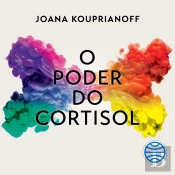 O Poder Do Cortisol - Vol. 2