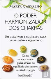 O Poder Harmonizador dos Chakras