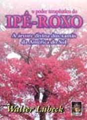 O Poder Terapêutico do IPÊ-ROXO