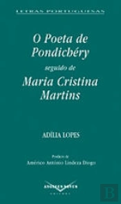 O Poeta de Pondichéry seguido de Maria Cristina Martins