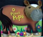 O Pónei Pepê