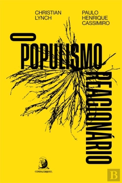 Bertrand.pt - O Populismo Reacionário: Ascensão E Legado Do Bolsonarismo