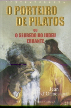 Bertrand.pt - O Porteiro de Pilatos ou o Segredo do Judeu Errante