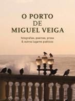 O Porto de Miguel Veiga