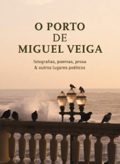 O Porto de Miguel Veiga