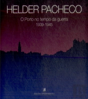 O Porto no Tempo da Guerra 1939-1945