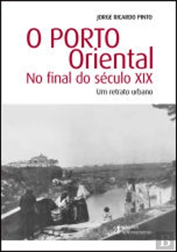 Bertrand.pt - O Porto Oriental no Final do Século XIX