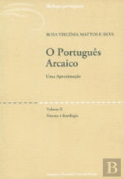 O Português Arcaico - Uma Aproximação - Vol. II