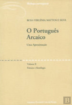 Bertrand.pt - O Português Arcaico - Uma Aproximação - Vol. II
