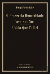 O Prazer da Honestidade / Vestir os Nus / A Vida Que Te Dei