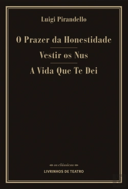 Bertrand.pt - O Prazer da Honestidade / Vestir os Nus / A Vida Que Te Dei