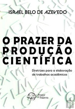 Bertrand.pt - O Prazer Da Produção Científica — Diretrizes Para Elaboração De Trabalhos Acadêmicos