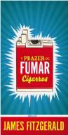O Prazer de Fumar Cigarros