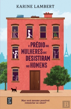 Bertrand.pt - O Prédio das Mulheres que Desistiram dos Homens