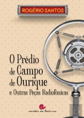 O Prédio de Campo de Ourique e Outras Peças Radiofónicas