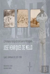 O Primeiro Fotógrafo de Guerra Português: José Henriques de Mello