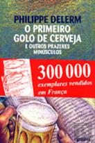 O Primeiro Golo de Cerveja e Outros Prazeres Minúsculos