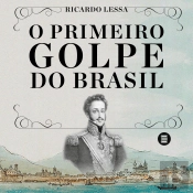 O Primeiro Golpe Do Brasil