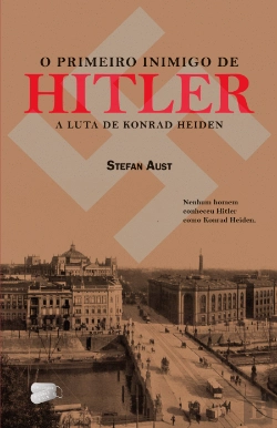 Bertrand.pt - O Primeiro Inimigo de Hitler