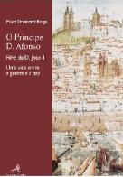 O Príncipe D. Afonso - Filho de D. João II