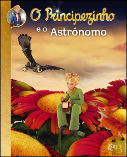 Bertrand.pt - O Principezinho e o Astrónomo