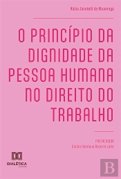 O Princípio Da Dignidade Da Pessoa Humana No Direito Do Trabalho