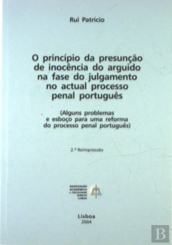Bertrand.pt - O Princípio da Presunção de Inocência do Arguido na Fase do Julgamento no Actual Processo Penal
